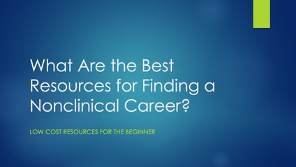 Product image for What Are the Best Resources for Finding a Nonclinical Career?