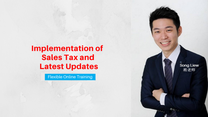 Product image for (English) Implementation of Sales Tax and Latest Updates by Song Liew Tzen Hsiung 淞老师 (ANC Group)