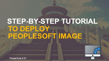 Product image for Step by Step Tutorial to Deploy PeopleSoft Image on Windows