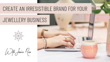 Product image for Creating an Irresistible Brand For Your Jewellery Business