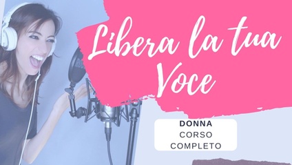Product image for LIBERA LA TUA VOCE - Corso Completo - DONNA