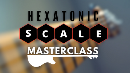 Product image for Hexatonic Scale Masterclass