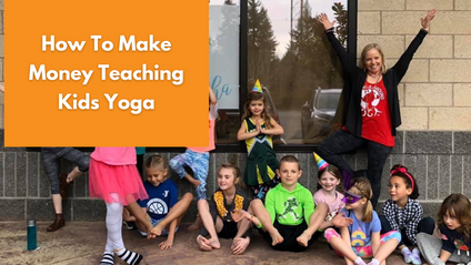 Product image for Virtual Workshop: How to Make Money Teaching Kids Yoga