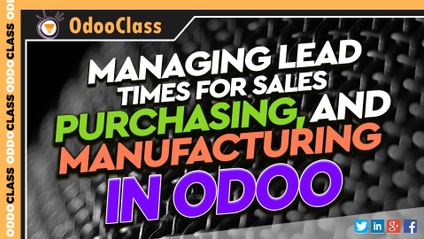 Product image for Managing Lead Times for Sales, Purchasing, and Manufacturing in Odoo