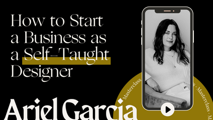 Product image for Masterclass: How to Start a Business as a Self-Taught Designer
