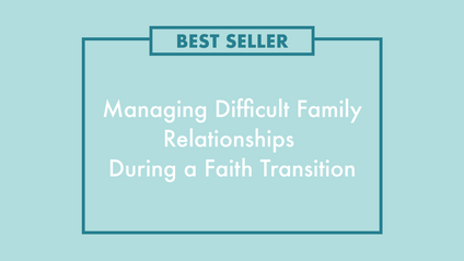 Product image for Managing Difficult Family Relationships During a Faith Transition
