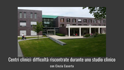Product image for Centri clinici: difficoltà riscontrate durante uno studio clinico