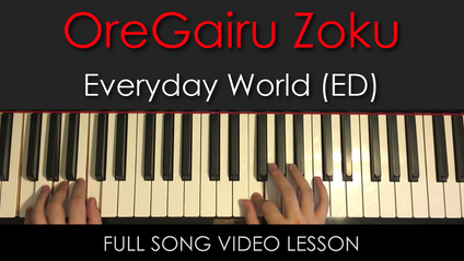 Product image for OreGairu Zoku | Everyday World (ED) | Full Song Video Lesson