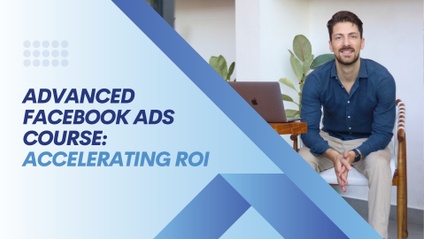 Product image for Advanced Facebook Ads Course - Accelerating ROI