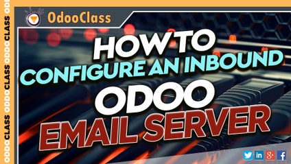 Product image for How to Configure an Inbound Odoo Email Server
