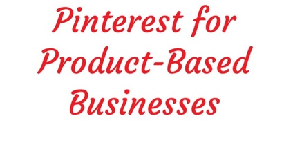 Product image for Pinterest for Product-Based Businesses