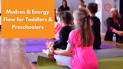 Product image for Virtual Workshop: Mudras & Energy Flow for Toddlers & Preschoolers