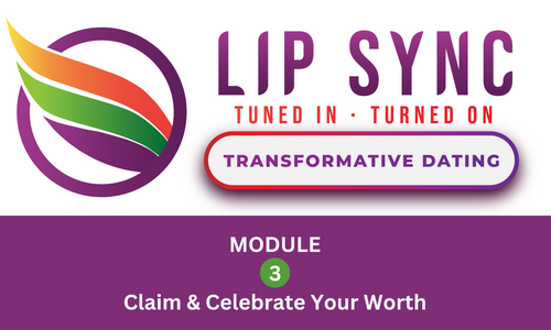 Product image for LipSync Dating Program MODULE 3: Claim & Celebrate Your Worth