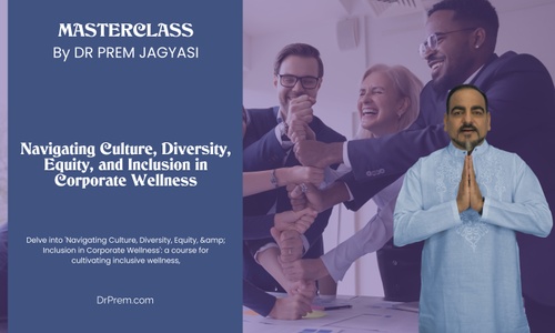 Product image for Navigating Culture, Diversity, Equity, and Inclusion in Corporate Wellness: | Course | Masterclass by Dr Prem