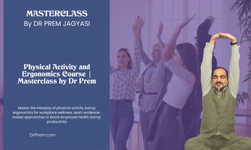 Product image for Physical Activity and Ergonomics Course | Masterclass by Dr Prem
