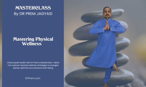 Product image for Mastering Physical Wellness  | Course | Masterclass by Dr Prem