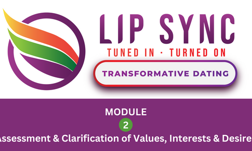Product image for LipSync Dating Program MODULE 2: Assessment & Clarification of Values, Interests & Desires