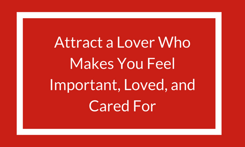 Product image for Attract a Lover Who Makes You Feel Important, Loved, and Cared For