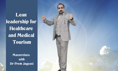 Product image for Lean Leadership for Healthcare and Medical Tourism| Course |  MasterClass with Dr Prem Jagyasi