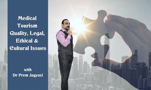 Product image for Learn Medical Tourism Quality, Legal, Ethical & Cultural Issues | Course |  MasterClass with Dr Prem