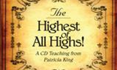 Product image for The Highest of All Highs!  ~Patricia King~