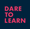 Dare to Learn