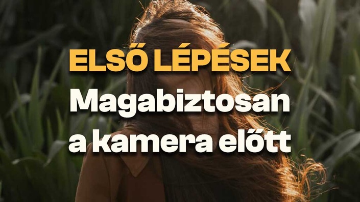 Első lépések: magabiztosan a kamera előtt kihívás