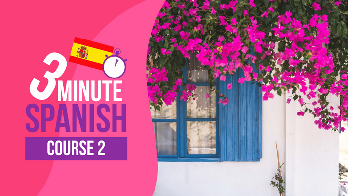 3 Minute Spanish - Course 5