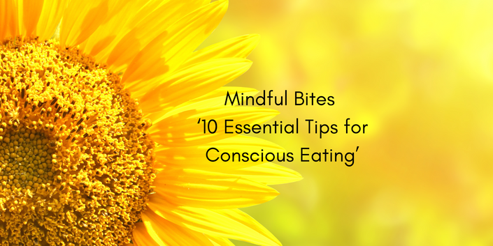 "Mindful Bites: 10 Essential Tips for Conscious Eating"