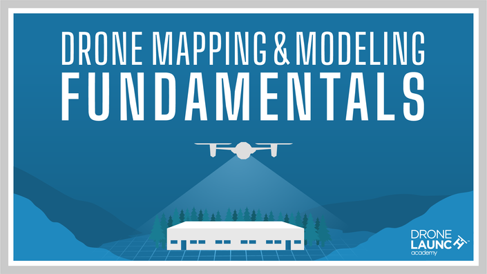 Drone Mapping And Modeling Fundamentals Drone Launch Academy LLC