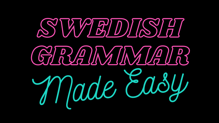 Swedish Grammar Made Easy