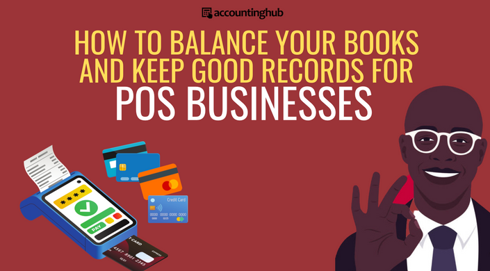 how-to-balance-your-books-and-keep-good-records-for-pos-businesses-a