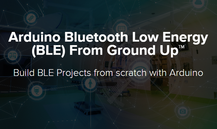 Arduino Bluetooth Low Energy (BLE) From Ground Up™ | EmbeddedExpertIO™