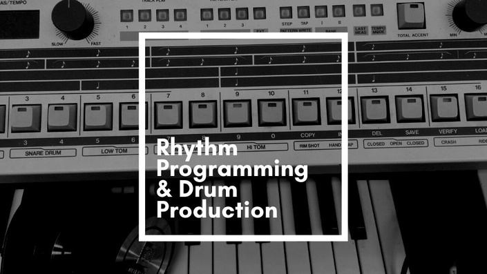 Rhythm Programming & Drum Production