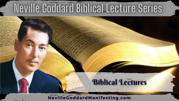 Neville Goddard Biblical Lectures | Neville Goddard Manifesting