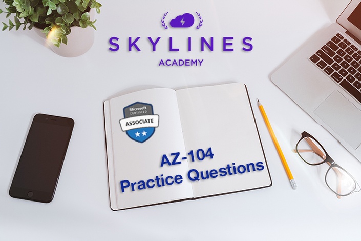 Microsoft AZ-104 Practice Questions | Skylines Academy