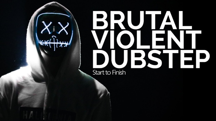 Start To Finish Brutal Violent Dubstep Letsynthesize