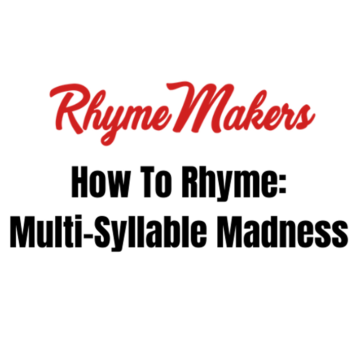 How To Rhyme Multi syllable Madness RhymeMakers How To Rap