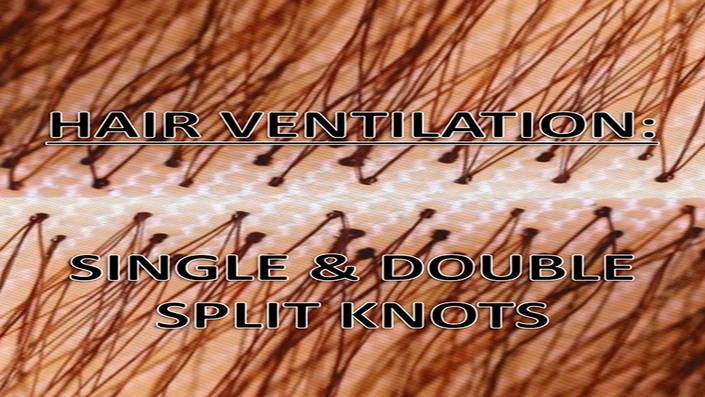 HAIR VENTILATION: HOW TO CREATE SINGLE AND DOUBLE SPLIT KNOTS