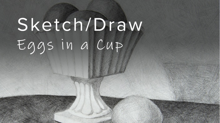 RL Caldwell Studio | Instruction | Sketch/Draw Course - Eggs in a Cup