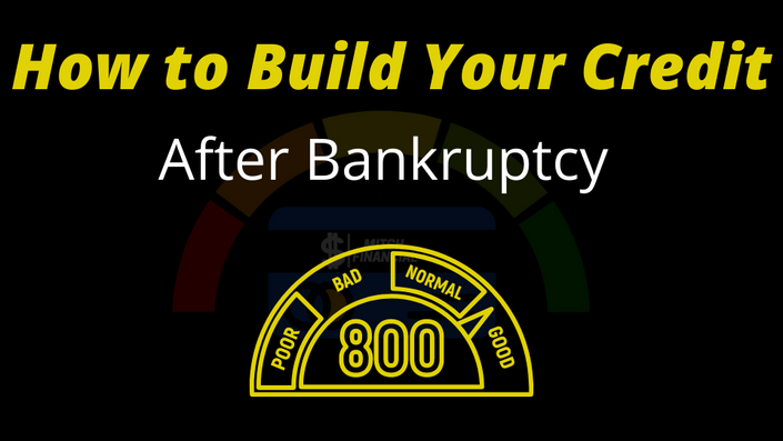 HOW TO BUILD YOUR CREDIT AFTER BANKRUPTCY | Mitch Financial