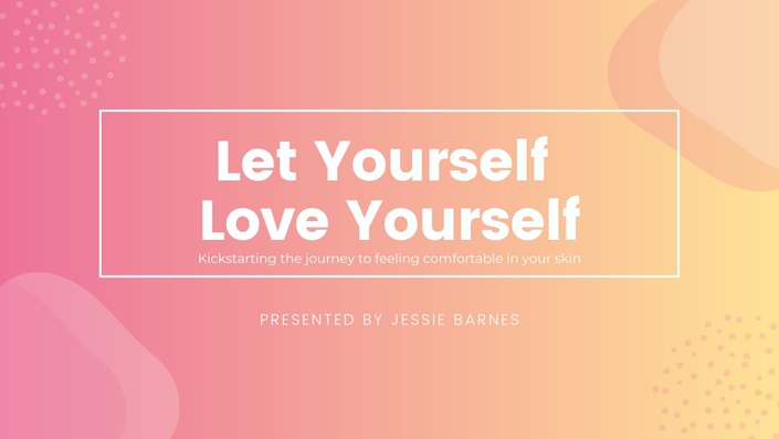 Let Yourself Love Yourself The Jessiest