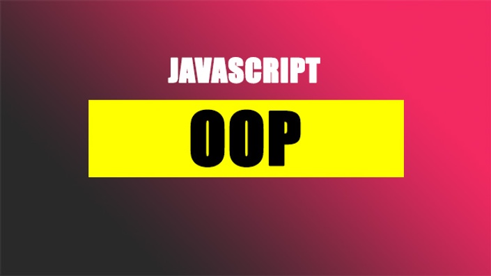 Object Oriented Programming with Javascript