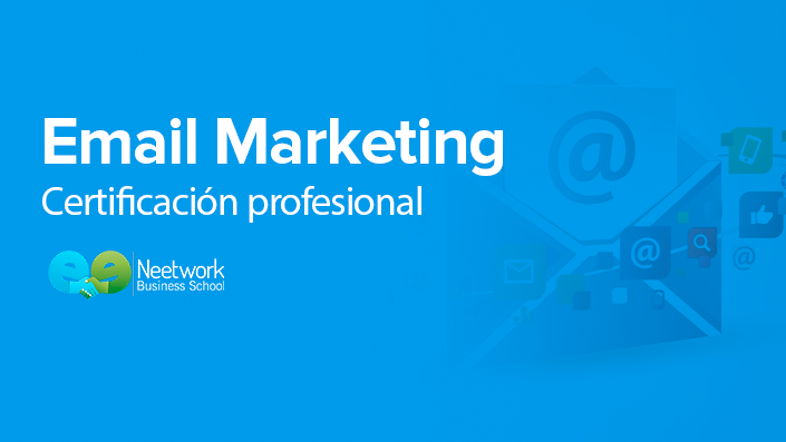 Certificación de Experto en Email Marketing | Neetwork Business School