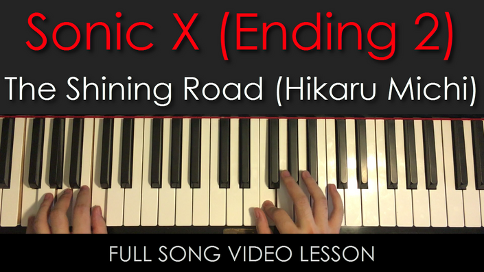 Sonic X Ending 2 - The Shining Road (Hikaru Michi) (Piano Cover