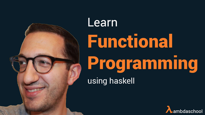 Functional Programming Using Haskell by LambdaSchool | Lambda School