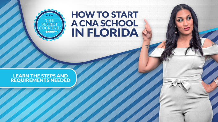 start-a-cna-school-in-florida-mini-course-the-secret-cocktail