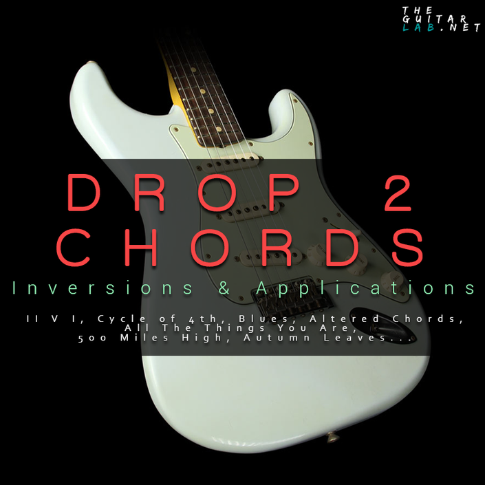 Drop 2&4 : Advanced Chord Voicings | Theguitarlab.net