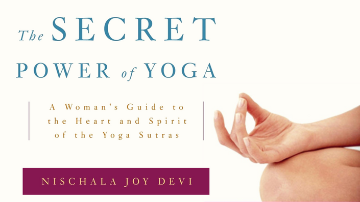 The Secret Power of Yoga, Revised Edition: A Woman's Guide to the Heart and  Spirit of the Yoga Sutras: Devi, Nischala Joy: 9780593235560: :  Books