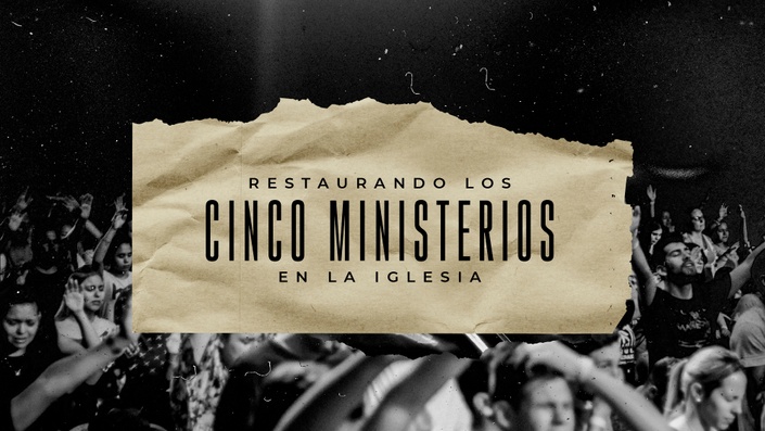 Restaurando los 5 ministerios en la Iglesia | MiSion Online